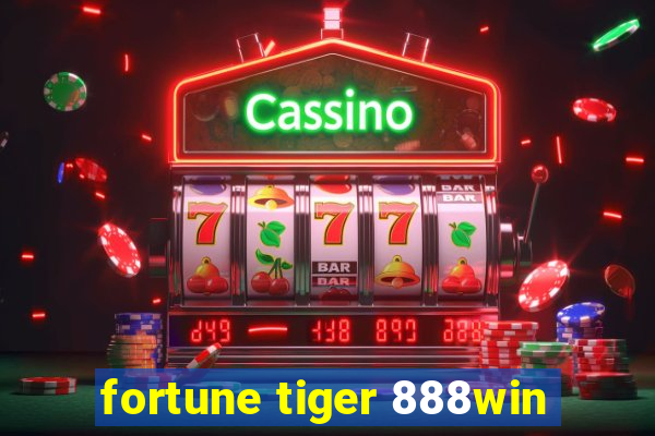 fortune tiger 888win